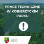 Uwaga! Prace pielęgnacyjne w Parku Kobierzyckim.